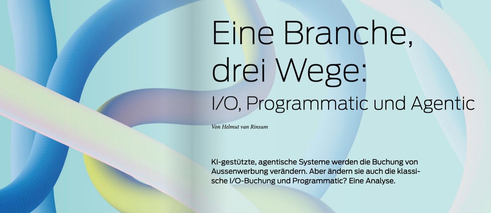 Aufmacher im OOH!-Magazin 3/2026: „Eine Branche, drei Wege: I/O, Programmatic und Agentic“